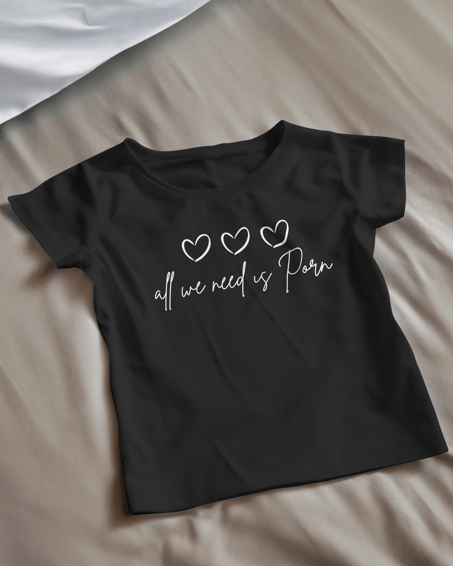 T-SHIRT ALL WE NEED IS PORN - DONNA