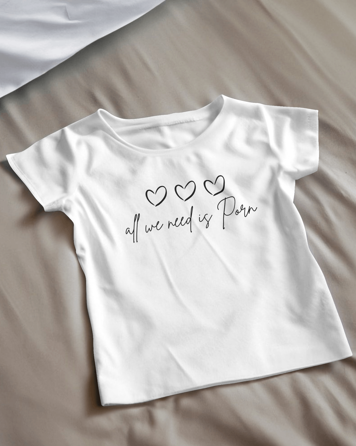 T-SHIRT ALL WE NEED IS PORN - DONNA